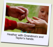 Heather's eyes with Grandma's and Taylor's hands.